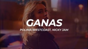 Polimá Westcoast, Nicky Jam - GANAS (Official Video)